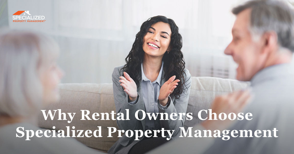 Why Rental Owners Choose Specialized Property Management