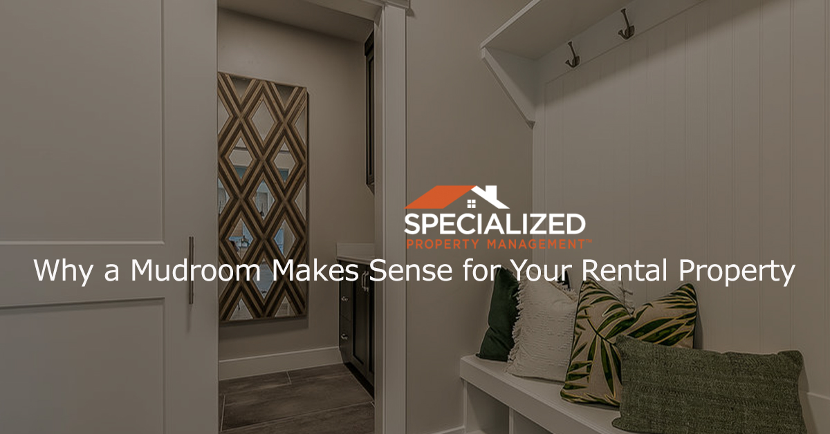 Why a Mudroom Makes Sense for Your Rental Property
