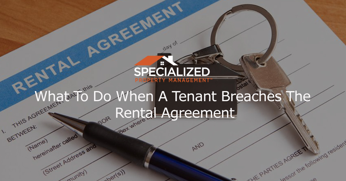 What To Do When A Tenant Breaches The Rental Agreement