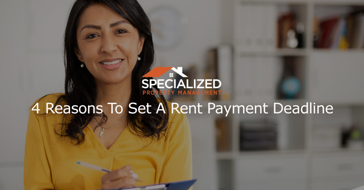 4 Reasons To Set A Rent Payment Deadline