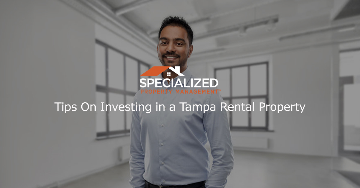 Tips On Investing in a Tampa Rental Property